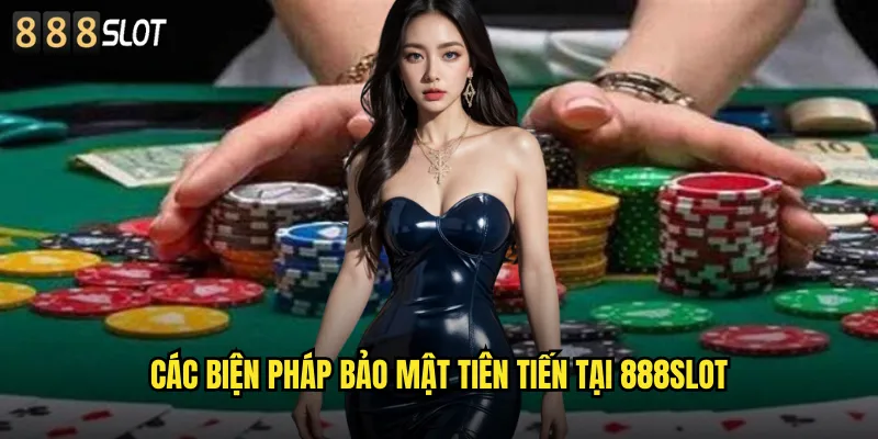 Các Biện Pháp Bảo Mật Tiên Tiến Tại 888SLOT